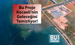 Bu Proje Kocaeli'nin Geleceğini Temizliyor!