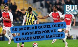 Bu Skorlar Güzel Oldu; Kayserispor ve Karagümrük Mağlup