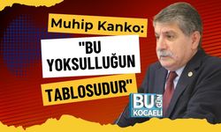 Muhip Kanko: "Bu Yoksulluğun Tablosudur"