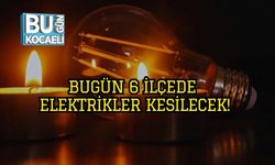 Bugün 6 İlçede Elektrikler Kesilecek!