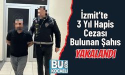 İzmit’te 3 Yıl Hapis Cezası Bulunan Şahıs Yakalandı