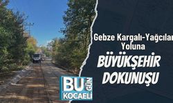 Gebze Kargalı-Yağcılar Yoluna Büyükşehir Dokunuşu