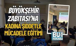 Büyükşehir Zabıtası’na Kadına Şiddetle Mücadele Eğitimi