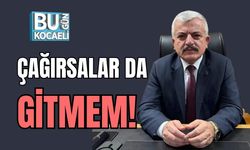 Çağırsalar da Gitmem!