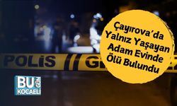 Çayırova’da Yalnız Yaşayan Adam Evinde Ölü Bulundu