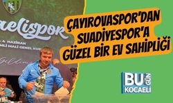 Çayırovaspor’dan Suadiyespor'a Güzel Bir Ev Sahipliği