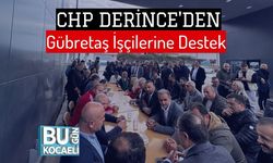 CHP Derince'den Gübretaş İşçilerine Destek