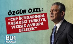 Özgür Özel: “CHP İktidarında Yasaksız Türkiye, Vizesiz Avrupa Gelecek”