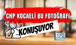 CHP Kocaeli Bu Fotoğrafı Konuşuyor