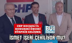 CHP Kocaeli İl Kongresi Öncesi Sürpriz Gelişme: İsmet İşeri Çekiliyor Mu?