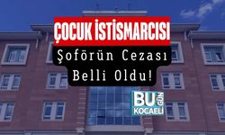 Çocuk İstismarcısı Şoförün Cezası Belli Oldu!