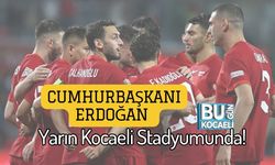 Cumhurbaşkanı Erdoğan Yarın Kocaeli Stadyumunda!