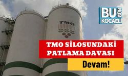 TMO Silosundaki Patlama Davası Devam!