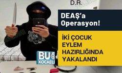 DEAŞ’a Operasyon! İki Çocuk Eylem Hazırlığında Yakalandı