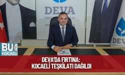 DEVA’da Fırtına: Kocaeli Teşkilatı Dağıldı