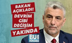 Bakan Açıkladı! Devrim Gibi Değişim Yakında