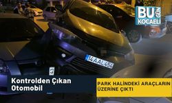 Kontrolden Çıkan Otomobil Park Halindeki Araçların Üzerine Çıktı