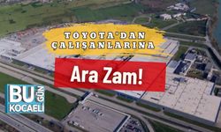 Toyota'dan Çalışanlarına Ara Zam!