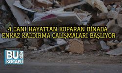 4 Canı Hayattan Koparan Binada Enkaz Kaldırma Çalışmaları Başlıyor