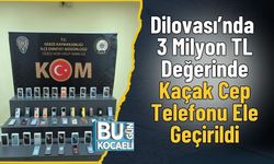 Dilovası’nda 3 Milyon TL Değerinde Kaçak Cep Telefonu Ele Geçirildi