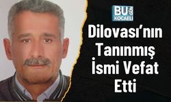 Dilovası’nın Tanınmış İsmi Vefat Etti