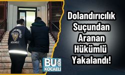 Dolandırıcılık Suçundan Aranan Hükümlü Yakalandı!