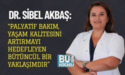 Dr. Sibel Akbaş: “Palyatif Bakım, Yaşam Kalitesini Artırmayı Hedefleyen Bütüncül Bir Yaklaşımdır”