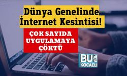Dünya Genelinde İnternet Kesintisi! Çok Sayıda Uygulamaya Çöktü