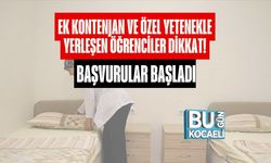 Ek Kontenjan ve Özel Yetenekle Yerleşen Öğrenciler Dikkat! Başvurular Başladı