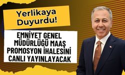 Yerlikaya Duyurdu! Emniyet Genel Müdürlüğü Maaş Promosyon İhalesini Canlı Yayınlayacak