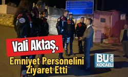 Vali Aktaş, Emniyet Personelini Ziyaret Etti