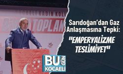 Sarıdoğan’dan Gaz Anlaşmasına Tepki: “Emperyalizme Teslimiyet”