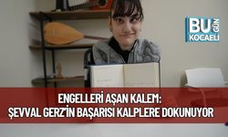 Engelleri Aşan Kalem: Şevval Gerz’in Başarısı Kalplere Dokunuyor