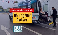 "Engelsiz Taksi" İle Engeller Aşılıyor!