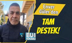 Enver Güler'den Tam Destek!