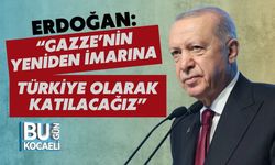 Erdoğan: “Gazze’nin Yeniden İmarına Türkiye Olarak Katılacağız”