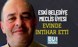 Eski Belediye Meclis Üyesi Evinde İntihar Etti