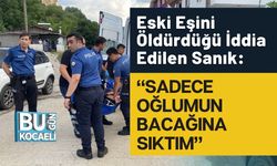 Eski Eşini Öldürdüğü İddia Edilen Sanık: “Sadece Oğlumun Bacağına Sıktım”