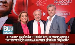 Fatma Kaplan Hürriyet’ten Birlik ve Dayanışma Mesajı: “Artık parti içi sandıklar kapandı, şimdi AKP düşünsün”