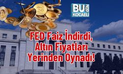 FED Faiz İndirdi, Altın Fiyatları Yerinden Oynadı!