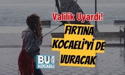 Valilik Uyardı! Fırtına Kocaeli'yi de Vuracak
