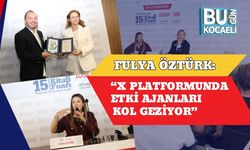 Fulya Öztürk: “X Platformunda Etki Ajanları Kol Geziyor”