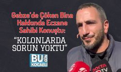 Gebze’de Çöken Bina Hakkında Eczane Sahibi Konuştu: “Kolonlarda Sorun Yoktu”