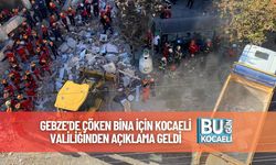 Gebze’de Çöken Bina İçin Kocaeli Valiliğinden Açıklama Geldi