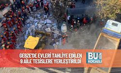 Gebze'de Evleri Tahliye Edilen 9 Aile Tesislere Yerleştirildi