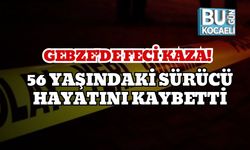 Gebze’de Feci Kaza! 56 Yaşındaki Sürücü Hayatını Kaybetti