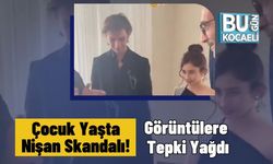 Çocuk Yaşta Nişan Skandalı! Görüntülere Tepki Yağdı