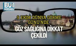 9 Ekim Dünya Görme Günü’nde Göz Sağlığına Dikkat Çekildi