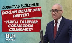 Gübretaş İşçilerine Doğan Demir’den Destek! “Haklı Talepler Görmezden Gelinemez”