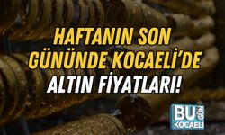 Haftanın Son Gününde Kocaeli’de Altın Fiyatları!